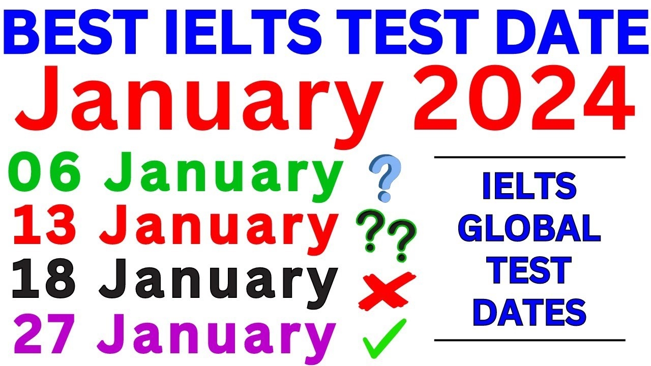 6 13 18 27 January 2024 Best IELTS Test Date For Real Exam In 6 13 18 27 January 2024 Best IELTS Test Date For Real Exam In