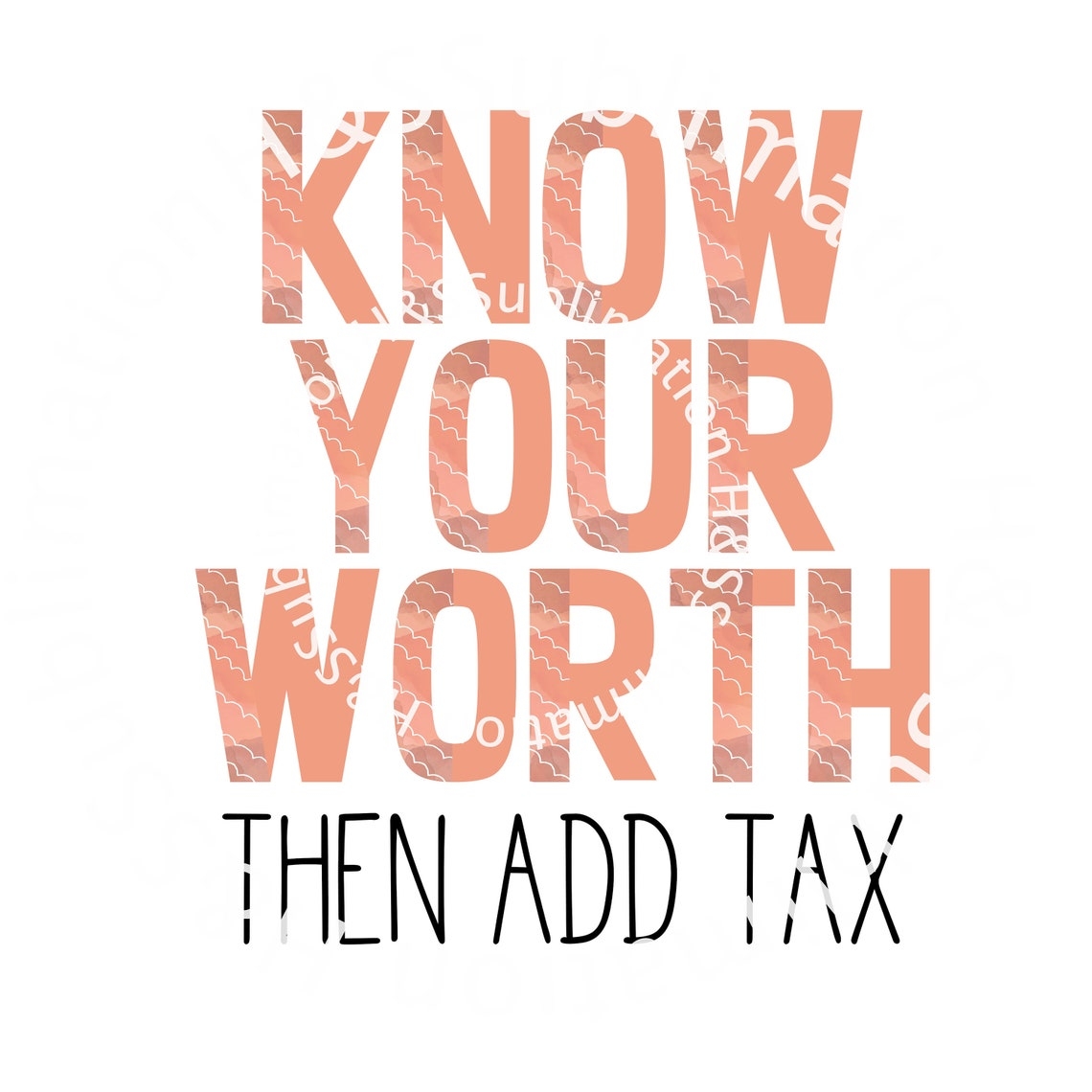 Know Your Worth Then Add Tax PNG Know Your Worth Then Add Tax Etsy